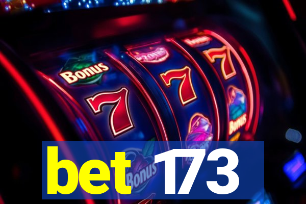 bet 173